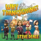 Why Thanksgiving?: The Pilgrims Started Thanksgiving for the Same Reason They Came to America—Because They Loved God By Steve Deace Cover Image