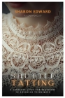 Shuttle Tatting: A Complete Guide for Beginners to Advanced Techniques Cover Image