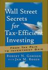 Wall Street Secrets for Tax-Efficient Investing: From Tax Pain to Investment Gain (Bloomberg #33) By Gordon, Rosen Cover Image