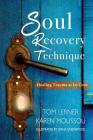 Soul Recovery Technique: Healing Trauma at Its Core Cover Image