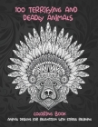 100 Terrifying and Deadly Animals - Coloring Book - Animal Designs for Relaxation with Stress Relieving By Amelia Garrison Cover Image