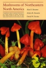Mushrooms of Northeastern North: America. in the Era of World War I By Alan Bessette, Arleen Bessette, David W. Fischer Cover Image