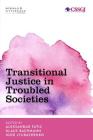 Transitional Justice in Troubled Societies (Studies in Social and Global Justice) By Aleksandar Fatic (Editor), Klaus Bachmann (Editor), Igor Lyubashenko (Editor) Cover Image