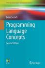 Programming Language Concepts (Undergraduate Topics in Computer Science) Cover Image