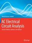 AC Electrical Circuit Analysis: Practice Problems, Methods, and Solutions Cover Image