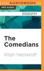The Comedians: Drunks, Thieves, Scoundrels and the History of American Comedy By Kliph Nesteroff, Kliph Nesteroff (Read by) Cover Image