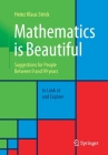 Mathematics Is Beautiful: Suggestions for People Between 9 and 99 Years to Look at and Explore Cover Image