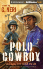 Polo Cowboy By G. Neri, Jesse Joshua Watson (Illustrator), James Shippy (Read by) Cover Image