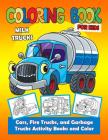 Milk Trucks Coloring Book for Kids: Cars, Fire Trucks, and Garbage Trucks Activity Books and Color Awareness and Recognition a Boy and Girls Ages 4-8 By Selena Bender Cover Image