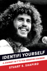 Identifi Yourself: A Journey in F**k You Creative Courage By Stuart S. Shapiro Cover Image