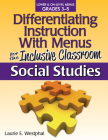 Differentiating Instruction with Menus for the Inclusive Classroom: Social Studies (Grades 3-5) Cover Image