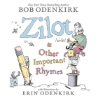 Zilot & Other Important Rhymes By Bob Odenkirk, Bob Odenkirk (Read by), Eban Schletter (Contribution by) Cover Image