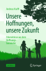 Unsere Hoffnungen, Unsere Zukunft: Erkenntnisse Aus Dem Hoffnungsbarometer By Andreas Krafft Cover Image