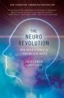 The Neuro Revolution: How Brain Science Is Changing Our World By Zack Lynch, Byron Laursen Cover Image