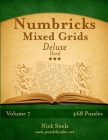 Numbricks Mixed Grids Deluxe - Hard - Volume 7 - 468 Logic Puzzles By Nick Snels Cover Image