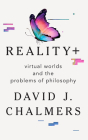 Reality+: Virtual Worlds and the Problems of Philosophy By David J. Chalmers, Grant Cartwright (Read by) Cover Image