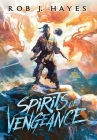 Spirits of Vengeance By Rob J. Hayes Cover Image