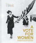 A Vote for Women: Celebrating the Women's Suffrage Movement and the 19th Amendment By St James's House Cover Image