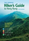 The Serious Hiker's Guide to Hong Kong: Four Long-Distance Trails That Reveal Hong Kong's Wild Places Cover Image