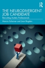 The Neurodivergent Job Candidate: Recruiting Autistic Professionals By Marcia Scheiner, Joan Bogden Cover Image