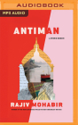 Antiman: A Hybrid Memoir By Rajiv Mohabir, Rajiv Mohabir (Read by) Cover Image