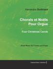 Chorals Et Noëls Pour Orgue - Four Christmas Carols - Sheet Music for Chorus and Organ Cover Image