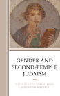 Gender and Second-Temple Judaism By Kathy Ehrensperger (Editor), Shayna Sheinfeld (Editor), Francis Borchardt (Contribution by) Cover Image