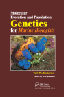 Molecular Evolution and Population Genetics for Marine Biologists By Yuri Kartavtsev Cover Image