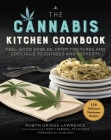 The Cannabis Kitchen Cookbook: Feel-Good Edibles, from Tinctures and Cocktails to Entrées and Desserts By Robyn Griggs Lawrence, Povy Kendal Atchison (By (photographer)), Jane West (Foreword by) Cover Image