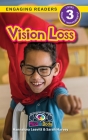 Vision Loss: Understand Your Mind and Body (Engaging Readers, Level 3) By Hannalora Leavitt, Sarah Harvey Cover Image