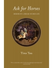 Ask for Horses: Memoir of a Dream-Guided Life By Tina Tau Cover Image