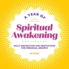 A Year of Spiritual Awakening: Daily Inspiration and Meditations for Personal Growth By Bela Divine Cover Image