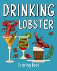 Drinking Lobster Coloring Book: Recipes Menu Coffee Cocktail Smoothie Frappe and Drinks Cover Image