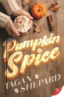 Pumpkin Spice By Tagan Shepard Cover Image