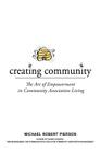 Creating Community: The Art of Empowerment in Community Association Living By Michael Robert Pierson Cover Image
