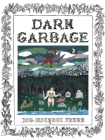 Dark Garbage By Jon-Michael Frank Cover Image