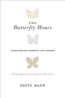 The Butterfly Hours: Transforming Memories into Memoir By Patty Dann Cover Image