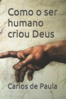 Como o ser humano criou Deus Cover Image