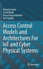 Access Control Models and Architectures for Iot and Cyber Physical Systems By Maanak Gupta, Smriti Bhatt, Asma Hassan Alshehri Cover Image