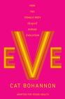 Eve (Adapted for Young Adults): How the Female Body Shaped Human Evolution Cover Image