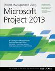 Project Management Using Microsoft Project 2013: A Training and Reference Guide for Project Managers Using Standard, Professional, Server, Web Applica By Gus Cicala Cover Image
