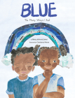 Blue: The Many Ways I Feel (The Colors of My Life) By Nancy Johnson James, Constance Moore (Illustrator) Cover Image