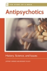 Antipsychotics: History, Science, and Issues (Story of a Drug) By Jeffrey Kerner, Bridget McCoy Cover Image