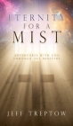 Eternity for a Mist: Adventures with God through Jail ministry By Jeff Treptow Cover Image