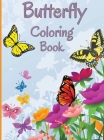 Butterfly Coloring Book: Relaxing and Stress Relieving Coloring Book Featuring Beautiful Butterflies Cover Image