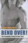 Bend Over: The Complete Guide Cover Image