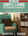 Simple Living: The Beginners Guide to Minimalism Cover Image