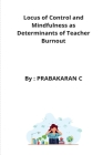 Locus of Control and Mindfulness as Determinants of Teacher Burnout Cover Image