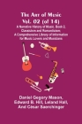 The Art of Music, Vol. 02 (of 14), A Narrative History of Music. Book 2, Classicism and Romanticism; A Comprehensive Library of Information for Music By Daniel Gegory Mason, Edward B. Hill Cover Image