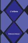 L'infâme By Edmond About Cover Image